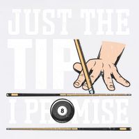 Just The Tip I Promise Billiard Pool Funny Billiard Gift Garment-Dyed Sweatshirt