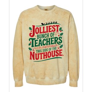 Jolliest Teacher This Side Of The Nuthouse Colorblast Crewneck Sweatshirt