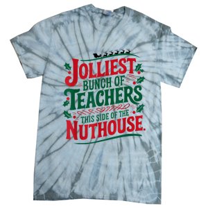 Jolliest Teacher This Side Of The Nuthouse Tie-Dye T-Shirt