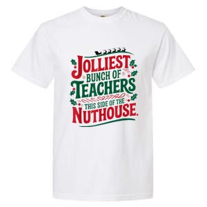 Jolliest Teacher This Side Of The Nuthouse Garment-Dyed Heavyweight T-Shirt