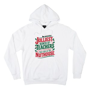 Jolliest Teacher This Side Of The Nuthouse Hoodie