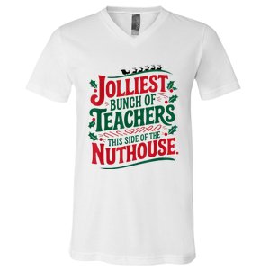 Jolliest Teacher This Side Of The Nuthouse V-Neck T-Shirt