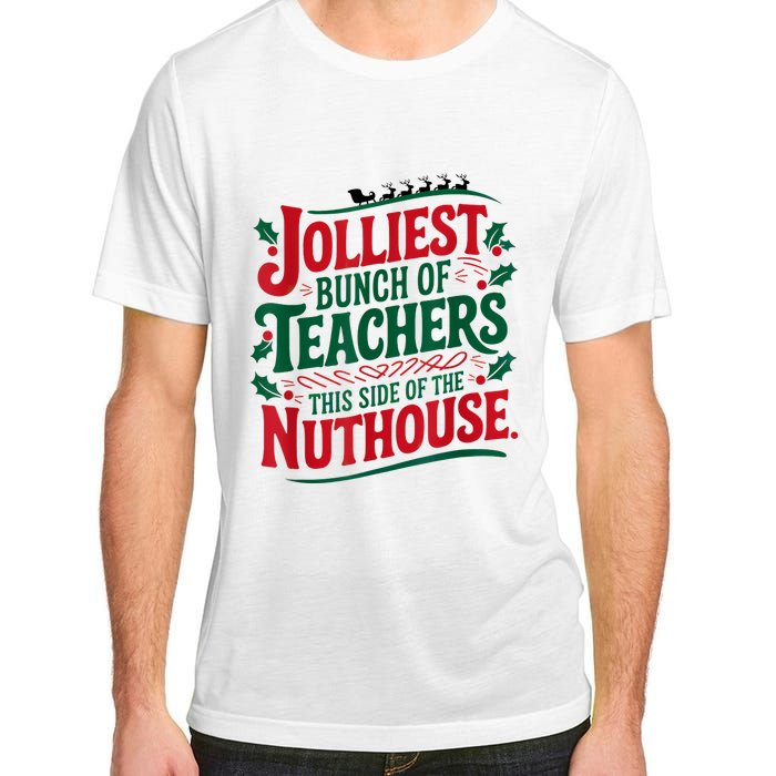 Jolliest Teacher This Side Of The Nuthouse Adult ChromaSoft Performance T-Shirt