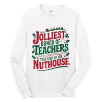 Jolliest Teacher This Side Of The Nuthouse Tall Long Sleeve T-Shirt