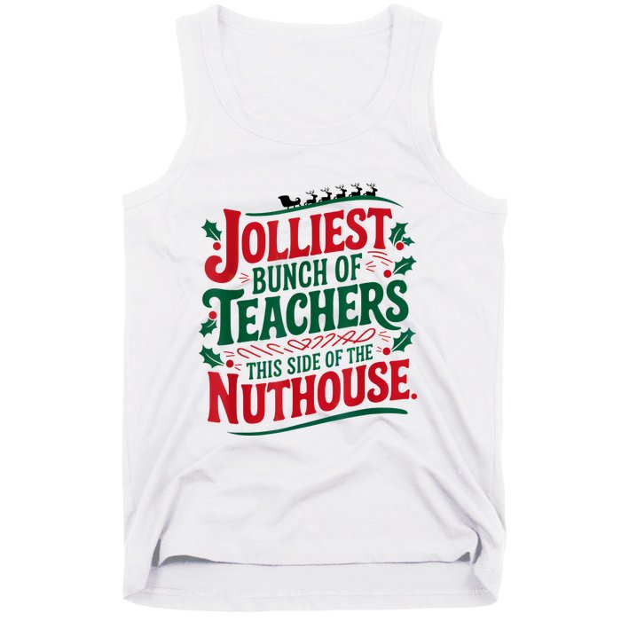 Jolliest Teacher This Side Of The Nuthouse Tank Top