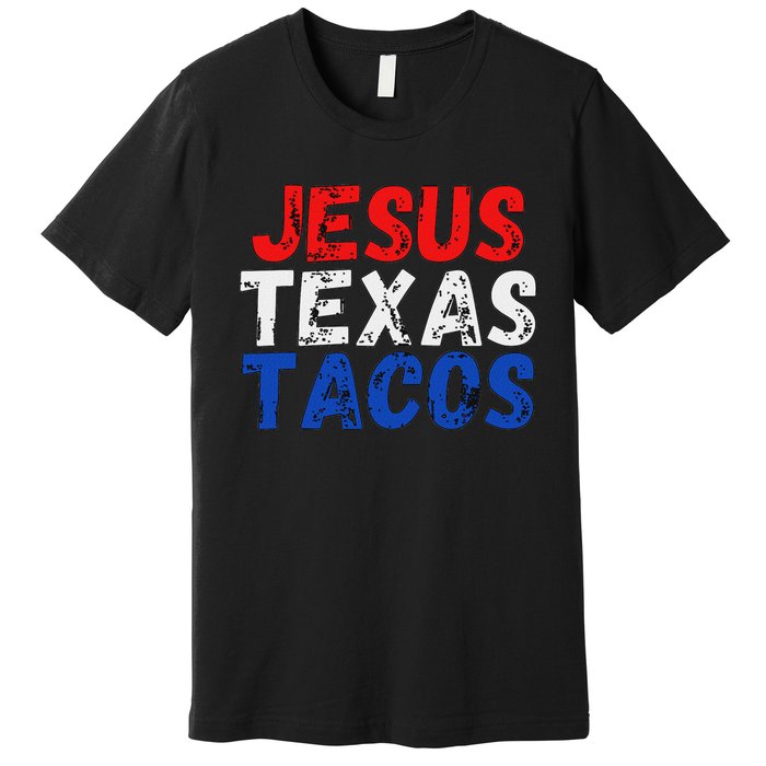 Jesus Texas Tacos Cute Texas Premium T-Shirt