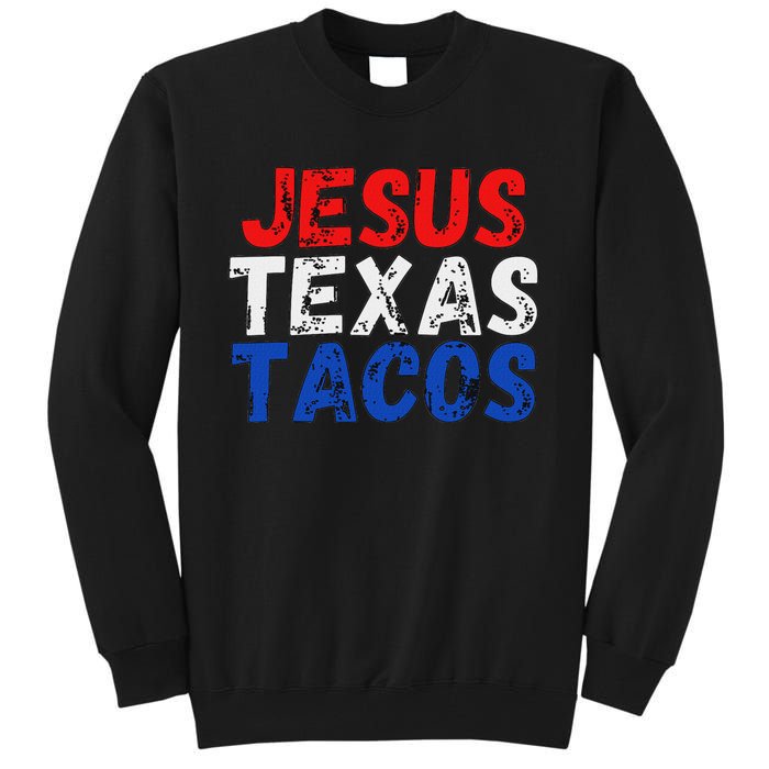 Jesus Texas Tacos Cute Texas Tall Sweatshirt