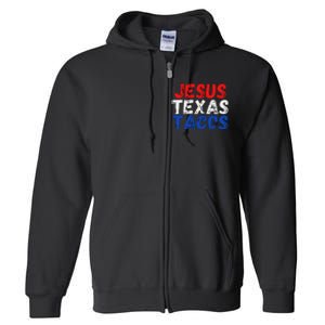 Jesus Texas Tacos Cute Texas Full Zip Hoodie