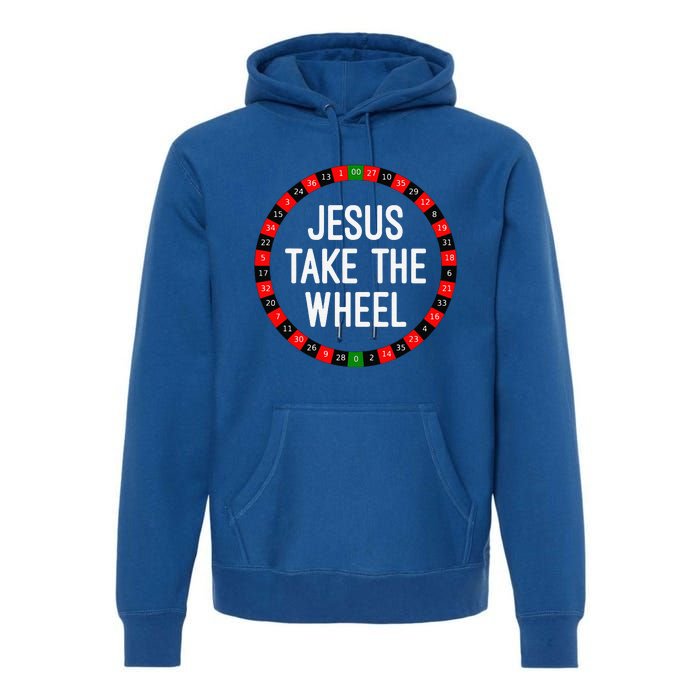 Jesus Take The Wheel Roulette Wheel Gambling Premium Hoodie