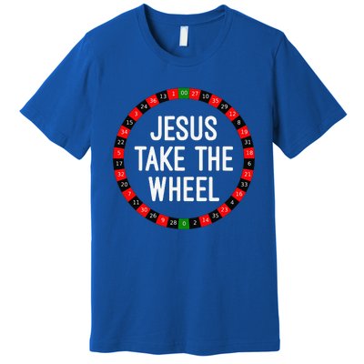 Jesus Take The Wheel Roulette Wheel Gambling Premium T-Shirt