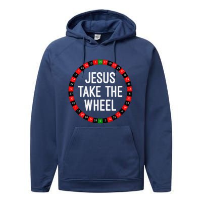 Jesus Take The Wheel Roulette Wheel Gambling Performance Fleece Hoodie