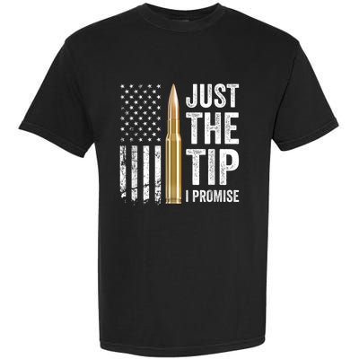 Just The Tip I Promise Funny Gun Owner Pro Guns USA Flag Garment-Dyed Heavyweight T-Shirt