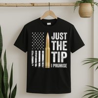 Just The Tip I Promise Funny Gun Owner Pro Guns USA Flag T-Shirt