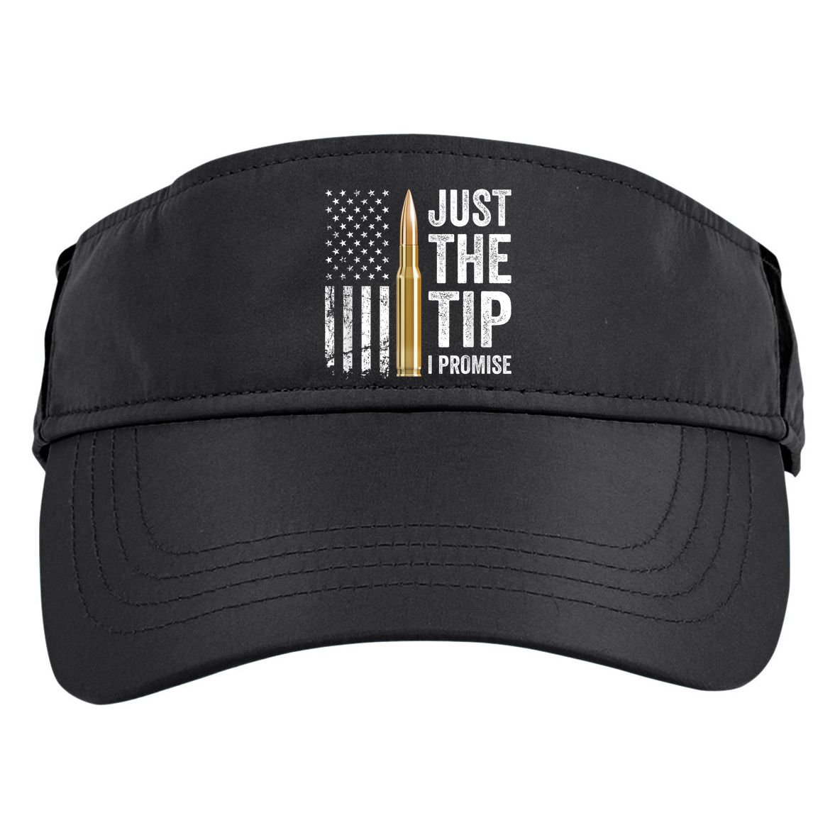 Just The Tip I Promise Funny Gun Owner Pro Guns USA Flag Adult Drive Performance Visor