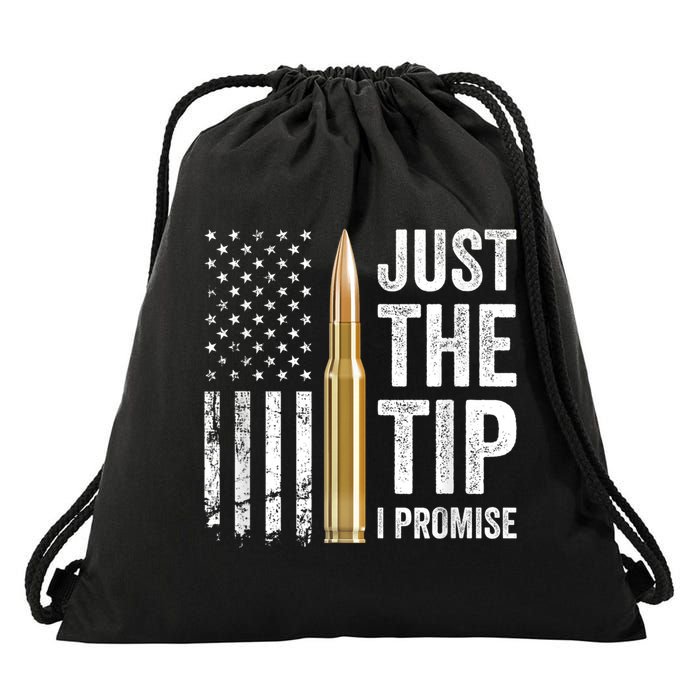 Just The Tip I Promise Funny Gun Owner Pro Guns USA Flag Drawstring Bag