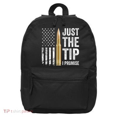Just The Tip I Promise Funny Gun Owner Pro Guns USA Flag 16 in Basic Backpack