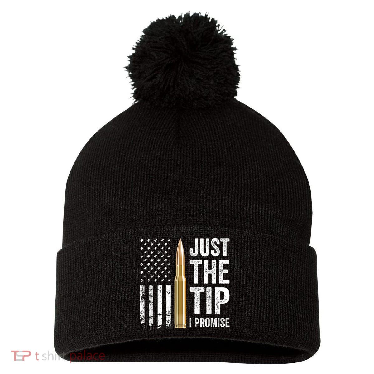 Just The Tip I Promise Funny Gun Owner Pro Guns USA Flag Pom Pom 12in Knit Beanie
