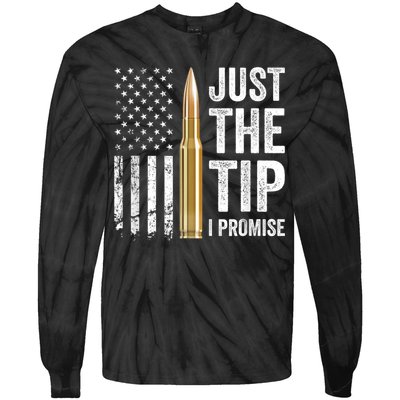 Just The Tip I Promise Funny Gun Owner Pro Guns USA Flag Tie-Dye Long Sleeve Shirt