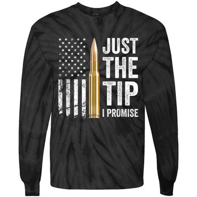 Just The Tip I Promise Funny Gun Owner Pro Guns USA Flag Tie-Dye Long Sleeve Shirt