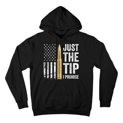 Just The Tip I Promise Funny Gun Owner Pro Guns USA Flag Tall Hoodie
