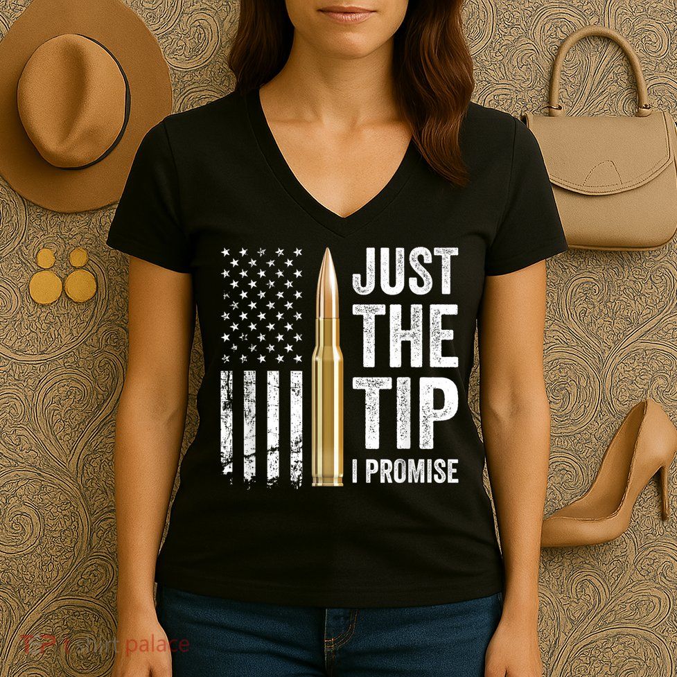 Just The Tip I Promise Funny Gun Owner Pro Guns USA Flag Women's V-Neck T-Shirt