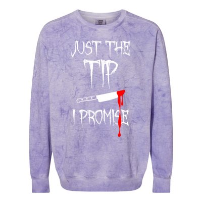 Just The Tip I Promise Funny Bloody Halloween Knife Colorblast Crewneck Sweatshirt