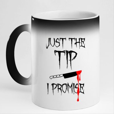 Just The Tip I Promise Funny Bloody Halloween Knife 11oz Black Color Changing Mug