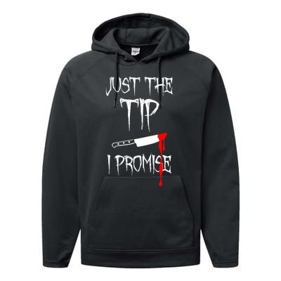 Just The Tip I Promise Funny Bloody Halloween Knife Performance Fleece Hoodie