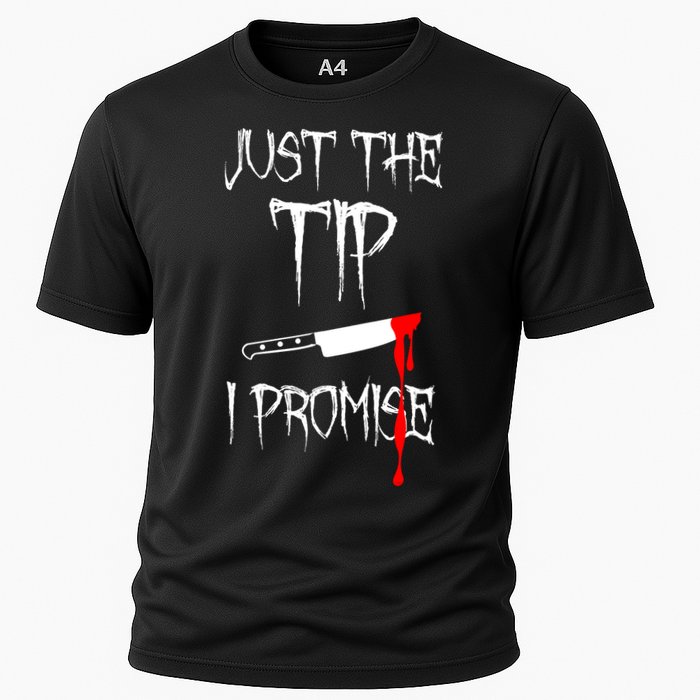Just The Tip I Promise Funny Bloody Halloween Knife Cooling Performance Crew T-Shirt