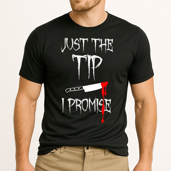 Just The Tip I Promise Funny Bloody Halloween Knife Cooling Performance Crew T-Shirt