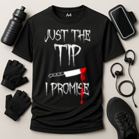 Just The Tip I Promise Funny Bloody Halloween Knife Cooling Performance Crew T-Shirt