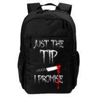 Just The Tip I Promise Funny Bloody Halloween Knife Daily Commute Backpack