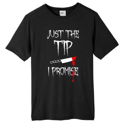 Just The Tip I Promise Funny Bloody Halloween Knife Tall Fusion ChromaSoft Performance T-Shirt