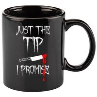 Just The Tip I Promise Funny Bloody Halloween Knife 11oz C Handle Ceramic Mug