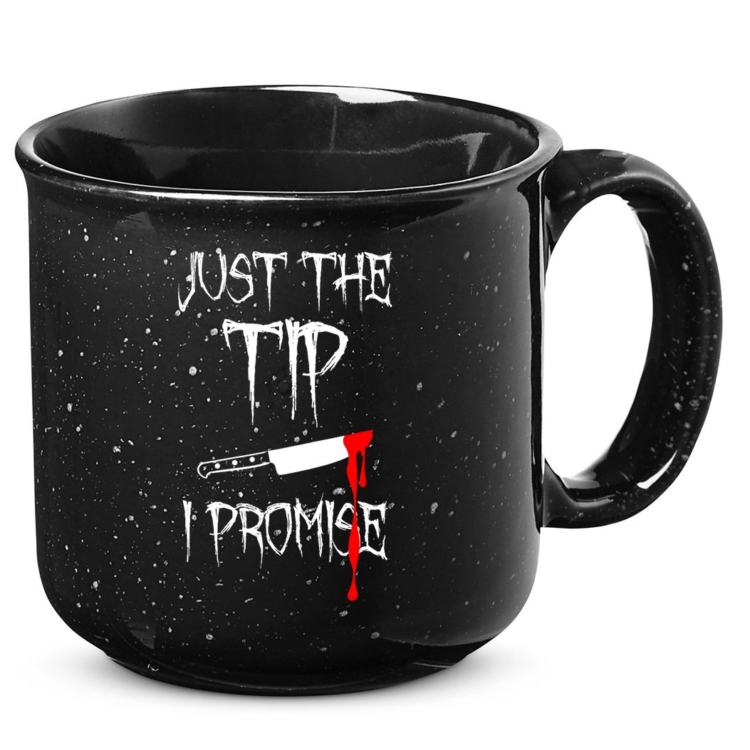 Just The Tip I Promise Funny Bloody Halloween Knife 15oz Campfire Ceramic Mug