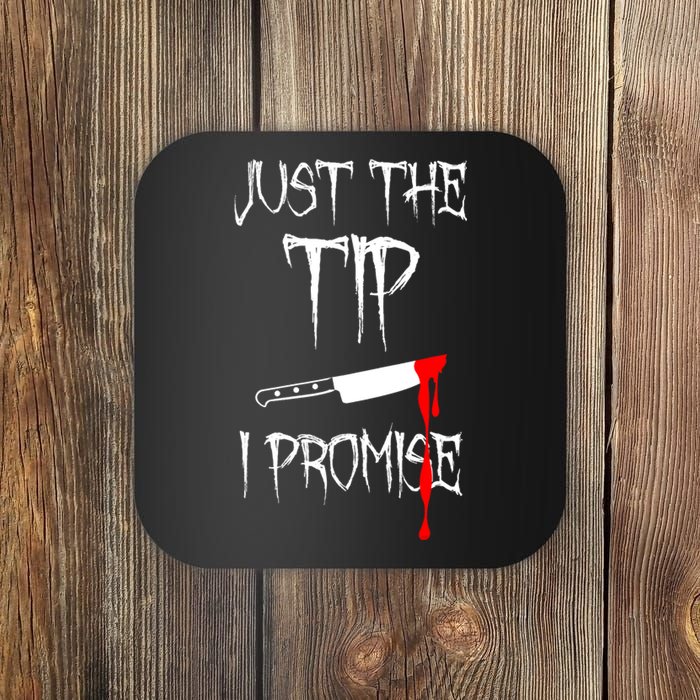 Just The Tip I Promise Funny Bloody Halloween Knife Coaster