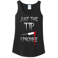 Just The Tip I Promise Funny Bloody Halloween Knife Ladies Essential Tank