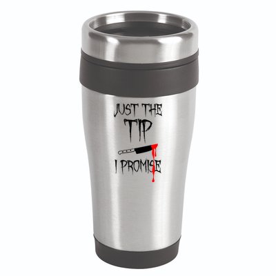 Just The Tip I Promise Funny Bloody Halloween Knife 16oz Travel Tumbler
