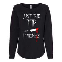 Just The Tip I Promise Funny Bloody Halloween Knife Womens California Wash Sweatshirt