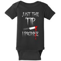 Just The Tip I Promise Funny Bloody Halloween Knife Baby Bodysuit