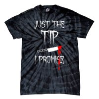 Just The Tip I Promise Funny Bloody Halloween Knife Tie-Dye T-Shirt