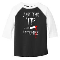 Just The Tip I Promise Funny Bloody Halloween Knife Toddler Fine Jersey T-Shirt