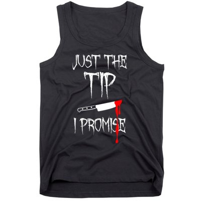 Just The Tip I Promise Funny Bloody Halloween Knife Tank Top