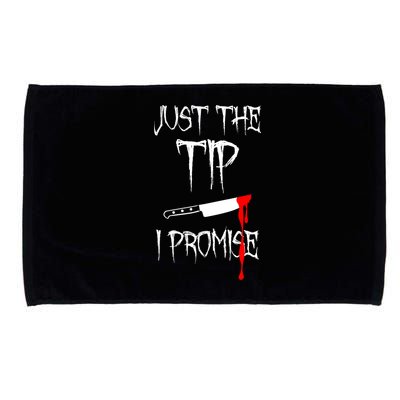 Just The Tip I Promise Funny Bloody Halloween Knife Microfiber Hand Towel