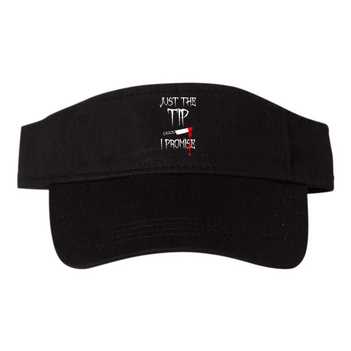 Just The Tip I Promise Funny Bloody Halloween Knife Valucap Bio-Washed Visor