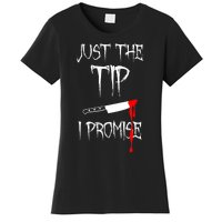 Just The Tip I Promise Funny Bloody Halloween Knife Women's T-Shirt