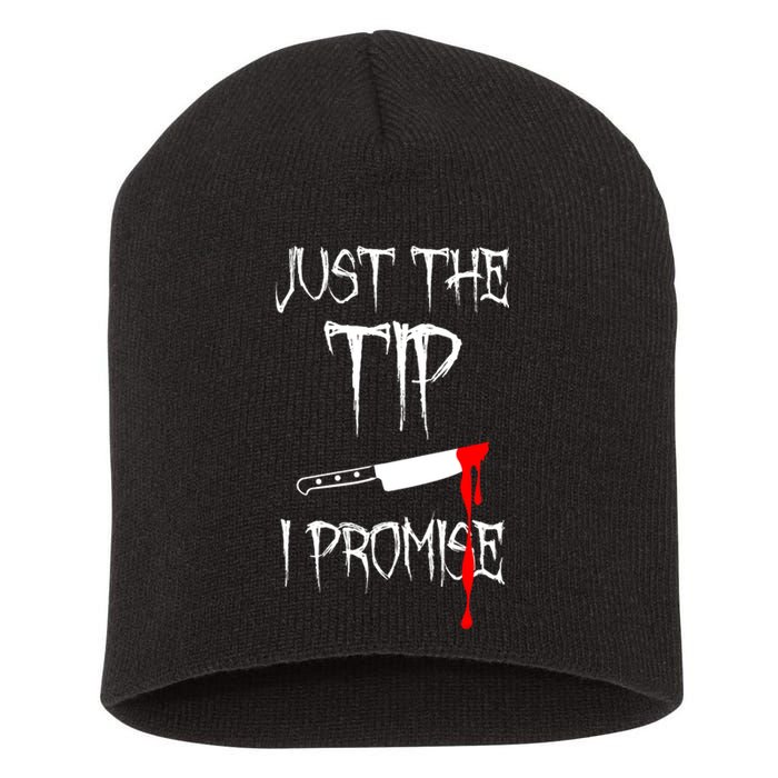 Just The Tip I Promise Funny Bloody Halloween Knife Short Acrylic Beanie