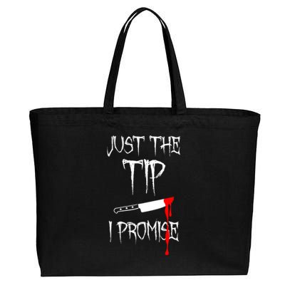 Just The Tip I Promise Funny Bloody Halloween Knife Cotton Canvas Jumbo Tote