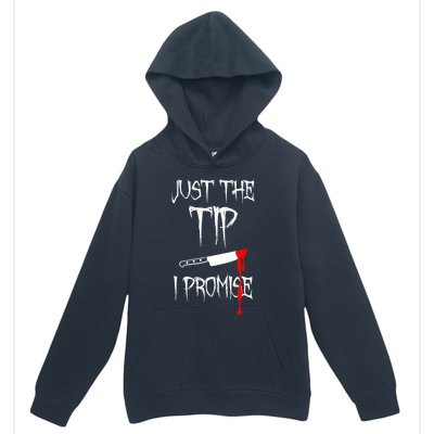 Just The Tip I Promise Funny Bloody Halloween Knife Urban Pullover Hoodie