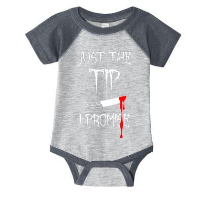 Just The Tip I Promise Funny Bloody Halloween Knife Infant Baby Jersey Bodysuit